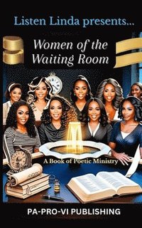 bokomslag Listen Linda Presents... Women of the Waiting Room