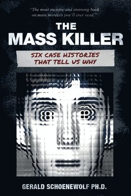 Gerald Schoenewolf - Mass Killer, Häftad