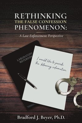 Rethinking the False Confession Phenomenon 1