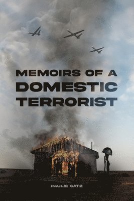 bokomslag Memoirs of a Domestic Terrorist