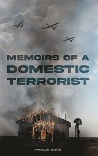 bokomslag Memoirs of a Domestic Terrorist