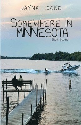 Somewhere in Minnesota; Short Stories 1