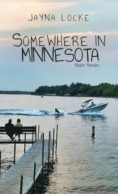 Somewhere in Minnesota; Short Stories 1