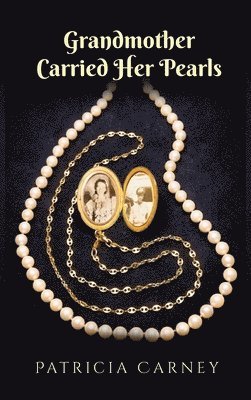 Patricia Carney - Grandmother Carried Her Pearls, Inbunden