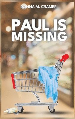 Donna M Cramer - Paul is Missing, Inbunden