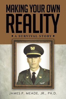 James P Meade, James P. Meade, P. Meade, Dr. James - Making Your Own Reality, Häftad