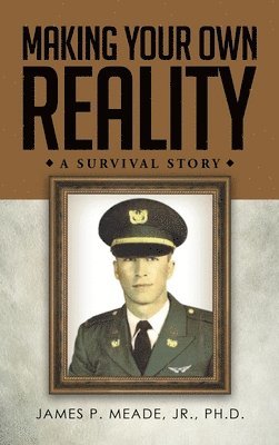 James P Meade, James P. Meade, P. Meade, Dr. James - Making Your Own Reality, Inbunden