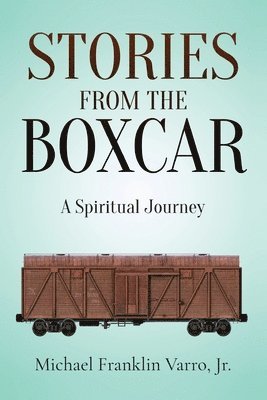 Stories From The Boxcar 1