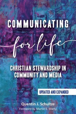 Quentin J Schultze, Quentin J. Schultze - Communicating for Life, Häftad