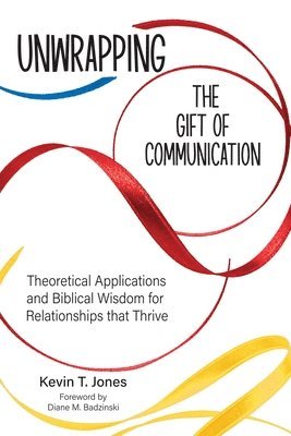 Kevin T Jones - Unwrapping the Gift of Communication, Häftad