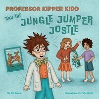 Bill Strom - Professor Kipper Kidd and the Jungle Jumper Jostle, Häftad