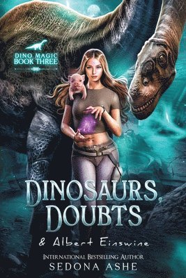 Sedona Ashe - Dinosaurs, Doubts & Albert Einswine, Häftad