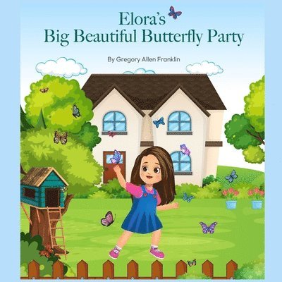 Elora's Big Beautiful Butterfly Party 1