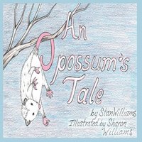 bokomslag An Opossum's Tale