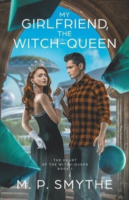 M P Smythe, M. P. Smythe - My Girlfriend, the Witch-Queen, Häftad