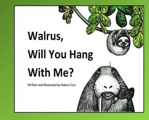 Walrus, Will You Hang With Me?