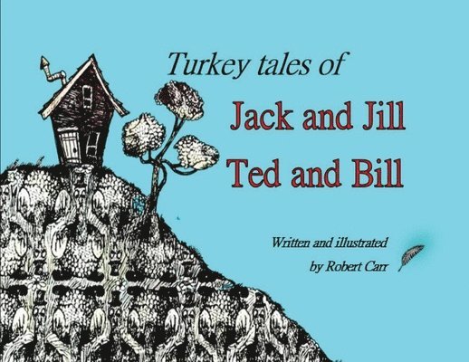 Turkey Tales of Jack and Jill and Ted and Bill 1