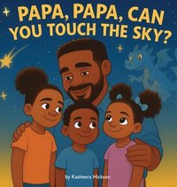 bokomslag Papa, Papa, Can You Touch The Sky?