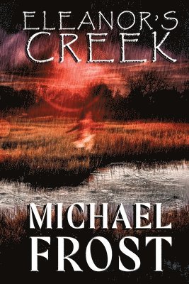 Michael Frost - Eleanor's Creek, Häftad
