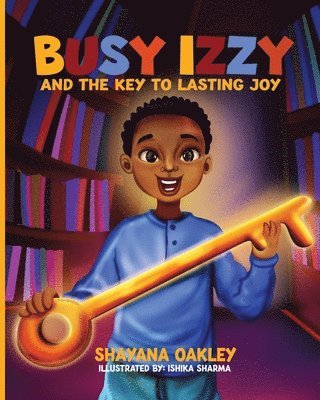 Shayana Oakley, SHAYANA OAKLEY - Busy Izzy and the Key to Lasting Joy, Häftad