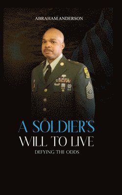 A Soldier's Will to Live 1