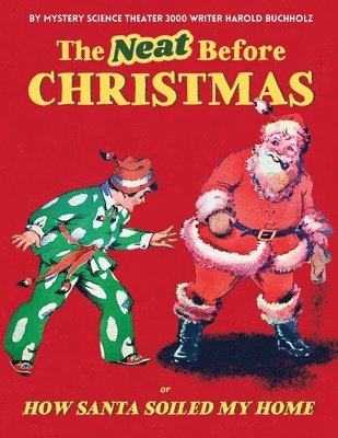 The Neat Before Christmas: or How Santa Soiled My Home 1