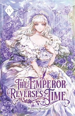 Blooming Bouquet - Emperor Reverses Time, Häftad
