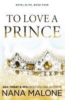Nana Malone - To Love a Prince, Häftad. Tillgänglighet: Lägg i varukorg