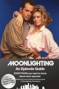 bokomslag Moonlighting An Episode Guide