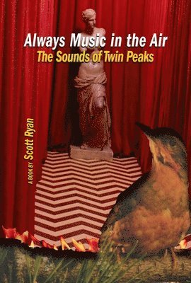 Always Music in the Air: The Sounds of Twin Peaks