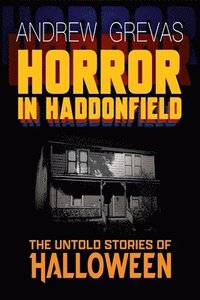 bokomslag Horror in Haddonfield: Halloween's Untold Stories