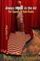 Scott Ryan - Always Music in the Air: The Sounds of Twin Peaks, Häftad. Tillgänglighet: Lägg i varukorg