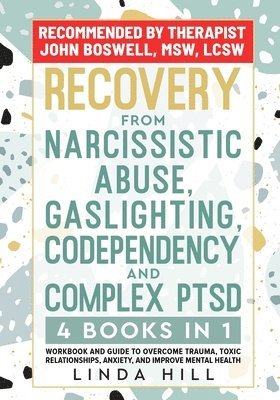 Recovery from Narcissistic Abuse, Gaslighting, Codependency and Complex PTSD (4 Books in 1) 1