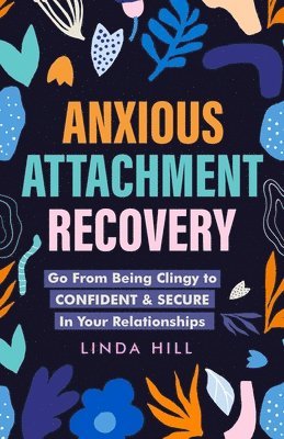 bokomslag Anxious Attachment Recovery