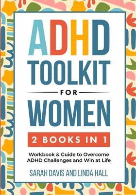 Sarah Davis, Linda Hill - Davis, S: ADHD Toolkit for Women (2 Books in 1), Häftad