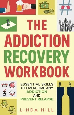 bokomslag The Addiction Recovery Workbook