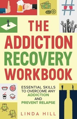 The Addiction Recovery Workbook 1