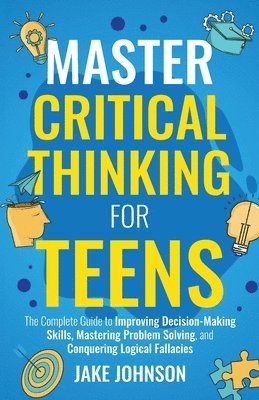 bokomslag Master Critical Thinking for Teens