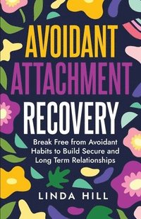 bokomslag Avoidant Attachment Recovery