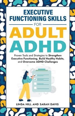 Executive Functioning Skills for Adult ADHD 1