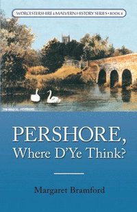 bokomslag Pershore, Where D'Ye Think?