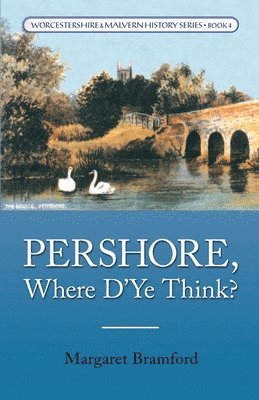 bokomslag Pershore, Where D'Ye Think?
