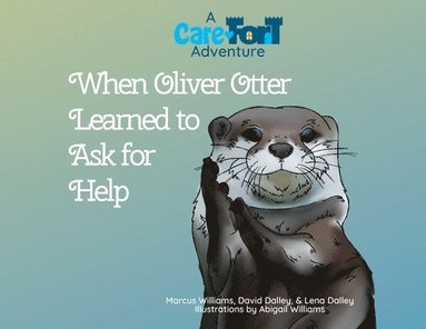 bokomslag When Oliver Otter Learned to Ask for Help