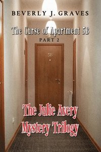 bokomslag The Julie Avery Mystery Trilogy: Part 2: The Curse of Apartment 5B