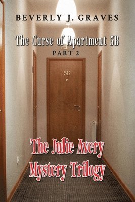 bokomslag The Julie Avery Mystery Trilogy: Part 2: The Curse of Apartment 5B