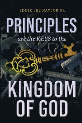 bokomslag Principles Are The Keys To The Kingdom Of God