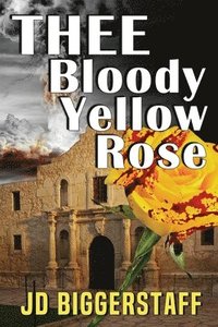 bokomslag Thee Bloody Yellow Rose