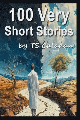 Ts Caladan - 100 Very Short Stories, Häftad