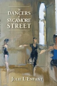 bokomslag The Dancers of Sycamore Street