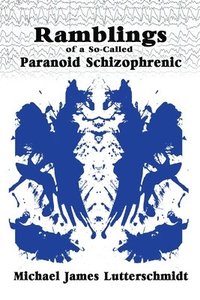 bokomslag Ramblings of A So-Called Paranoid Schizophrenic